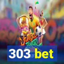 303 bet