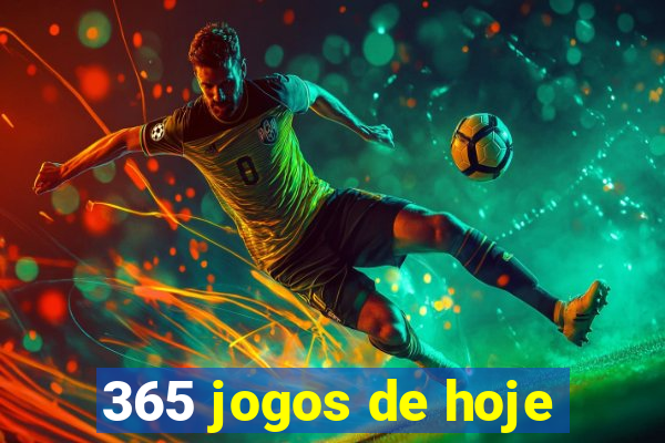 365 jogos de hoje