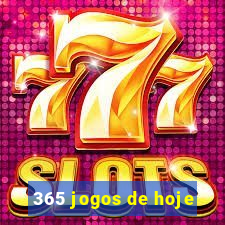 365 jogos de hoje