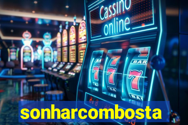 sonharcombosta