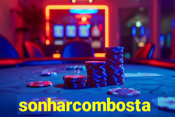 sonharcombosta