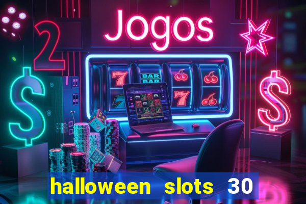 halloween slots 30 linhas multi jogos