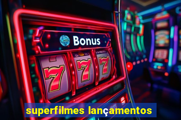 superfilmes lançamentos