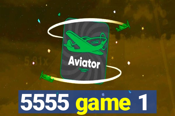 5555 game 1