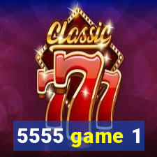 5555 game 1