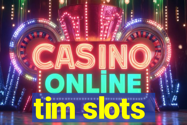 tim slots