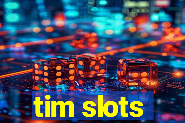 tim slots