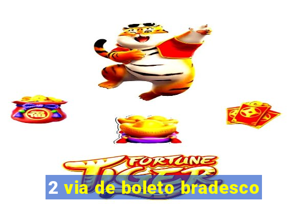2 via de boleto bradesco