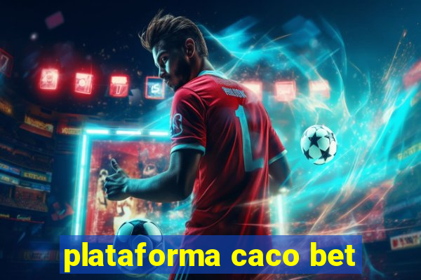 plataforma caco bet