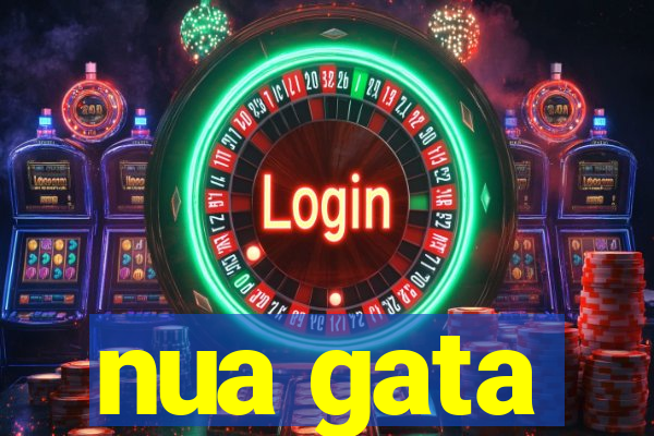 nua gata