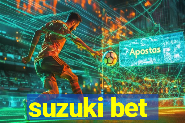 suzuki bet