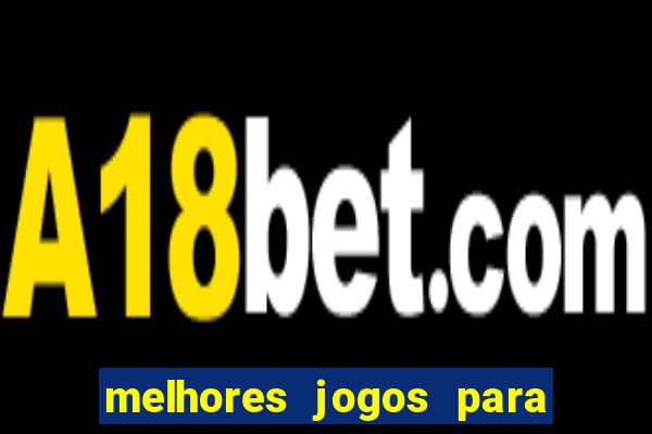 melhores jogos para play store