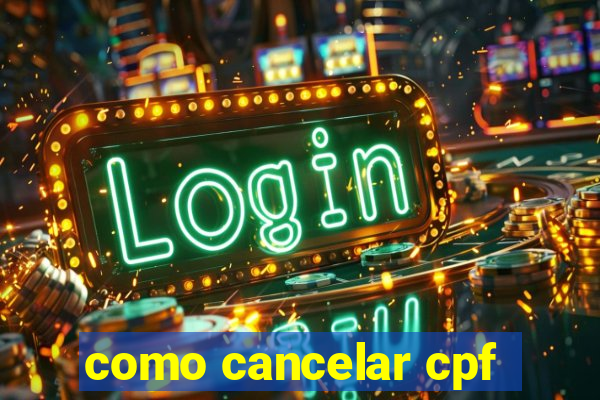 como cancelar cpf