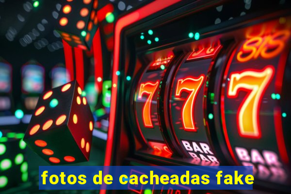 fotos de cacheadas fake