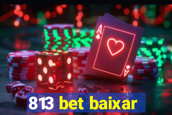 813 bet baixar