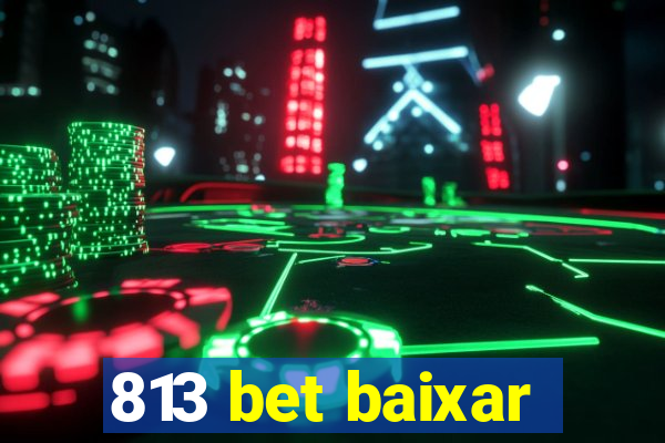 813 bet baixar