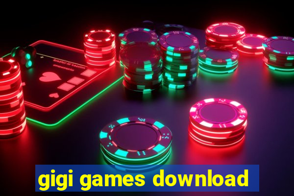 gigi games download