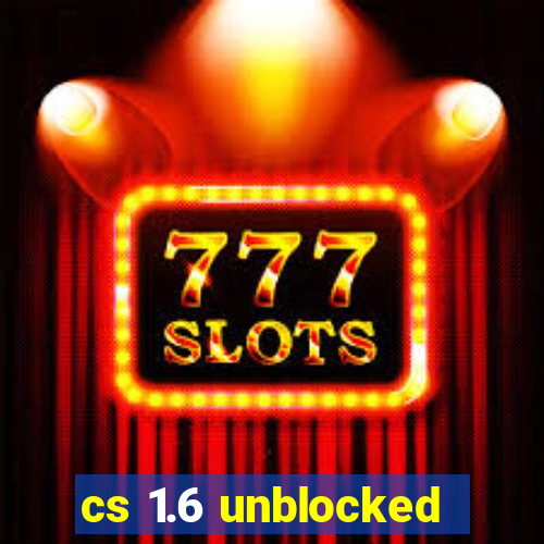 cs 1.6 unblocked