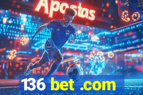 136 bet .com
