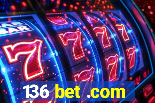 136 bet .com