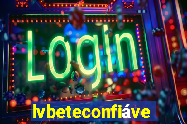 lvbeteconfiável