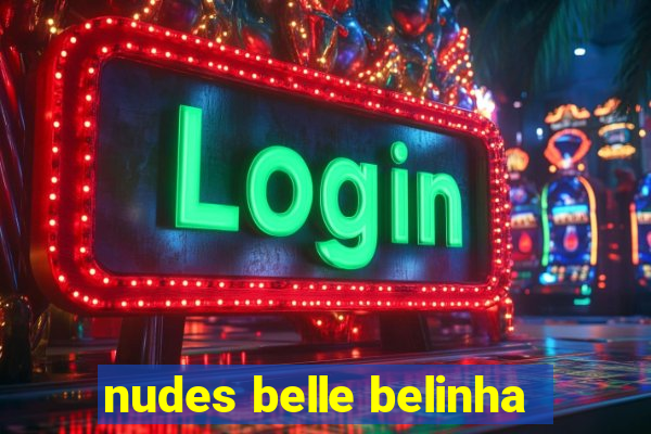 nudes belle belinha