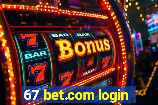 67 bet.com login
