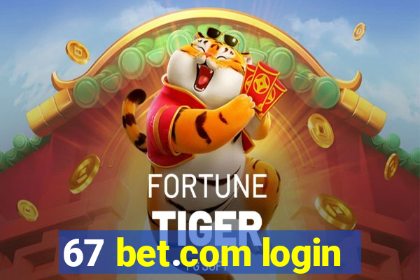 67 bet.com login