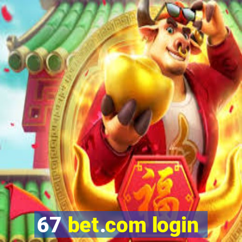 67 bet.com login