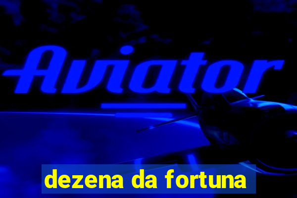 dezena da fortuna