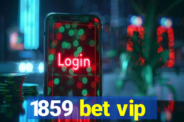 1859 bet vip