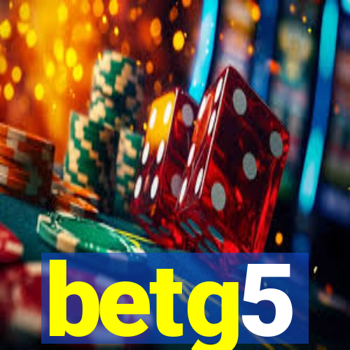 betg5