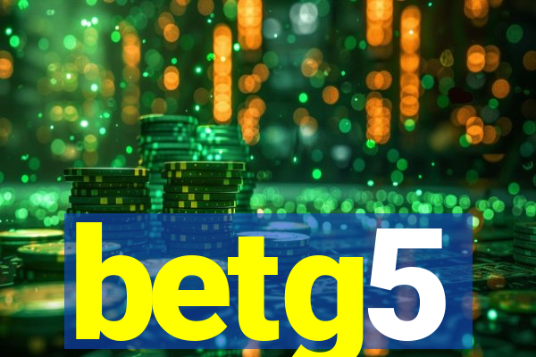 betg5