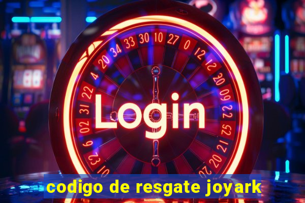 codigo de resgate joyark