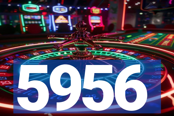 5956
