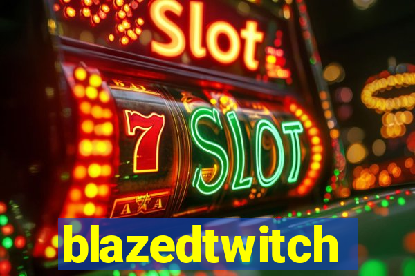 blazedtwitch
