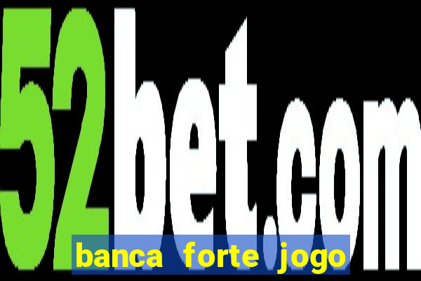 banca forte jogo do bicho app