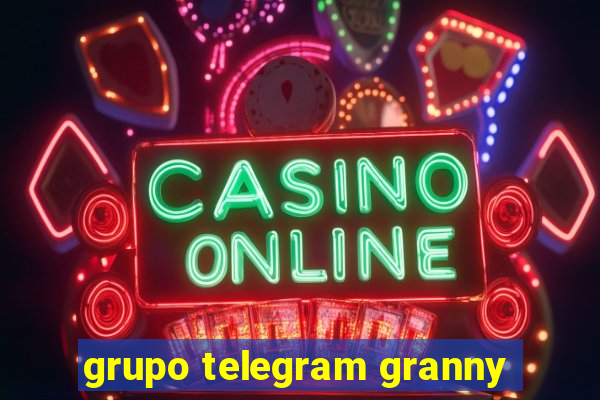 grupo telegram granny