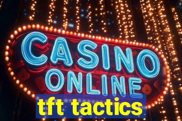 tft tactics