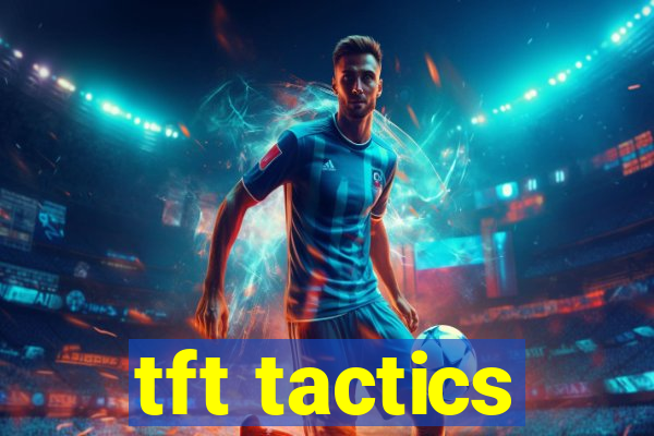tft tactics