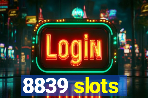8839 slots