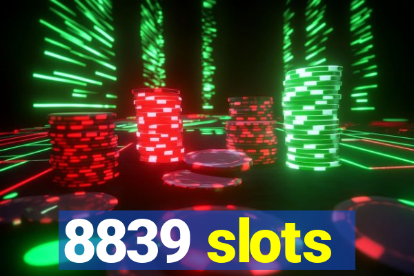 8839 slots
