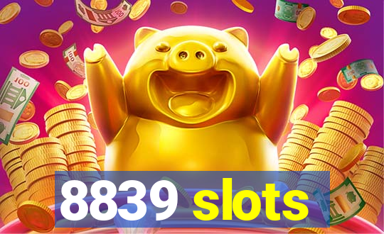 8839 slots