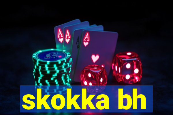 skokka bh