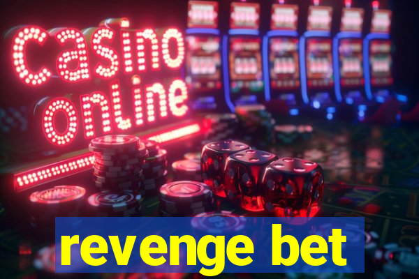 revenge bet