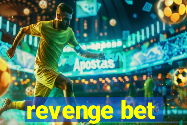 revenge bet