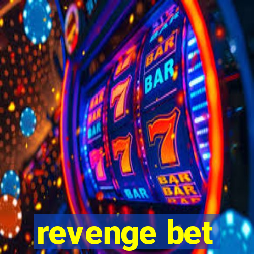 revenge bet