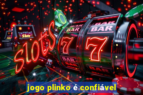 jogo plinko é confiável
