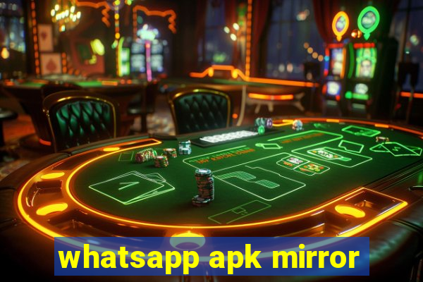 whatsapp apk mirror