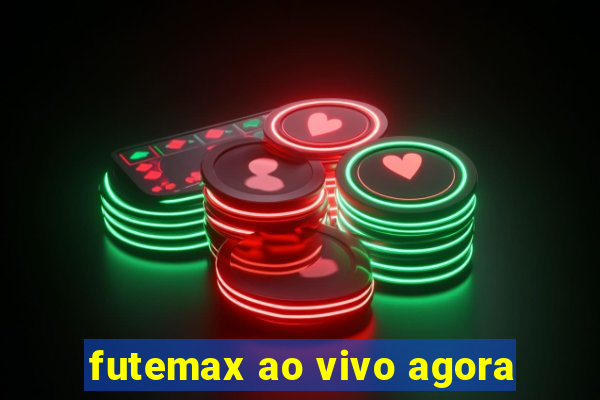 futemax ao vivo agora